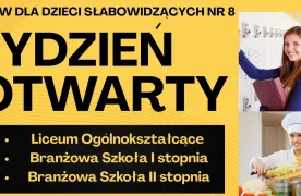 Plakat „Tydzień Otwarty” SOSW dla Dzieci Słabowidzących nr 8 z ofertą: liceum ogólnokształcące oraz branżowa szkoła I i II stopnia; po prawej zdjęcia uczennicy w szkole i uczennicy w stroju kucharskim.