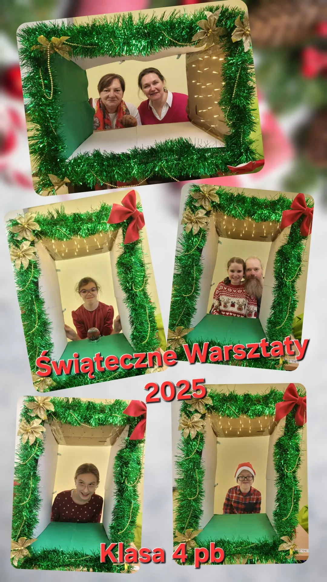 Obraz zawiera kolaż pięciu indywidualnych fotografii, z których każda przedstawia osobę siedzącą za dekoracyjną ramą. Ramy ozdobione są zielonymi łańcuchami, kokardami i innymi świątecznymi dekoracjami. Tekst "Świąteczne Warsztaty 2025 Klasa 4 pb” jest wyraźnie wyeksponowany w centrum kolażu. Na samej górze kolażu widoczny jest wychowawca i pomoc nauczyciela klasy 4pb. Zdjęcia poniżej przedstawiają uczniów tej klasy ubranych w świąteczne stroje. 